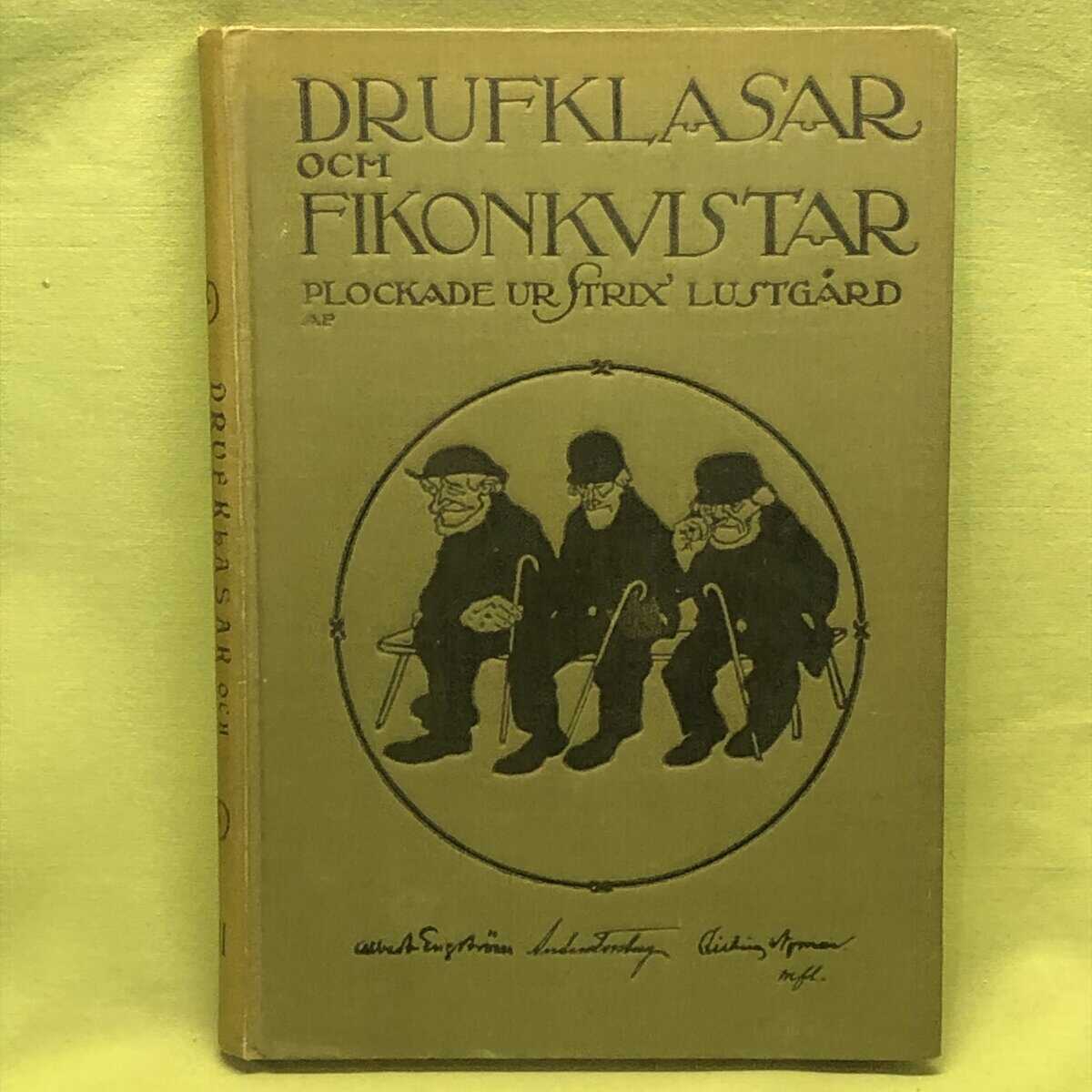 Albert Engström m.fl. : Drufklasar och Fikonkvistar plockade ur STRIX Lustgård - tredje samlingen
