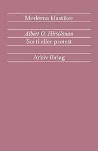 Albert O. Hirschman : Sorti eller protest : en fråga om lojaliteter
