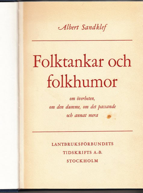 Albert Sandklef : Folktankar och folkhumor om överheten, om den dumme, om det passande och annat mera