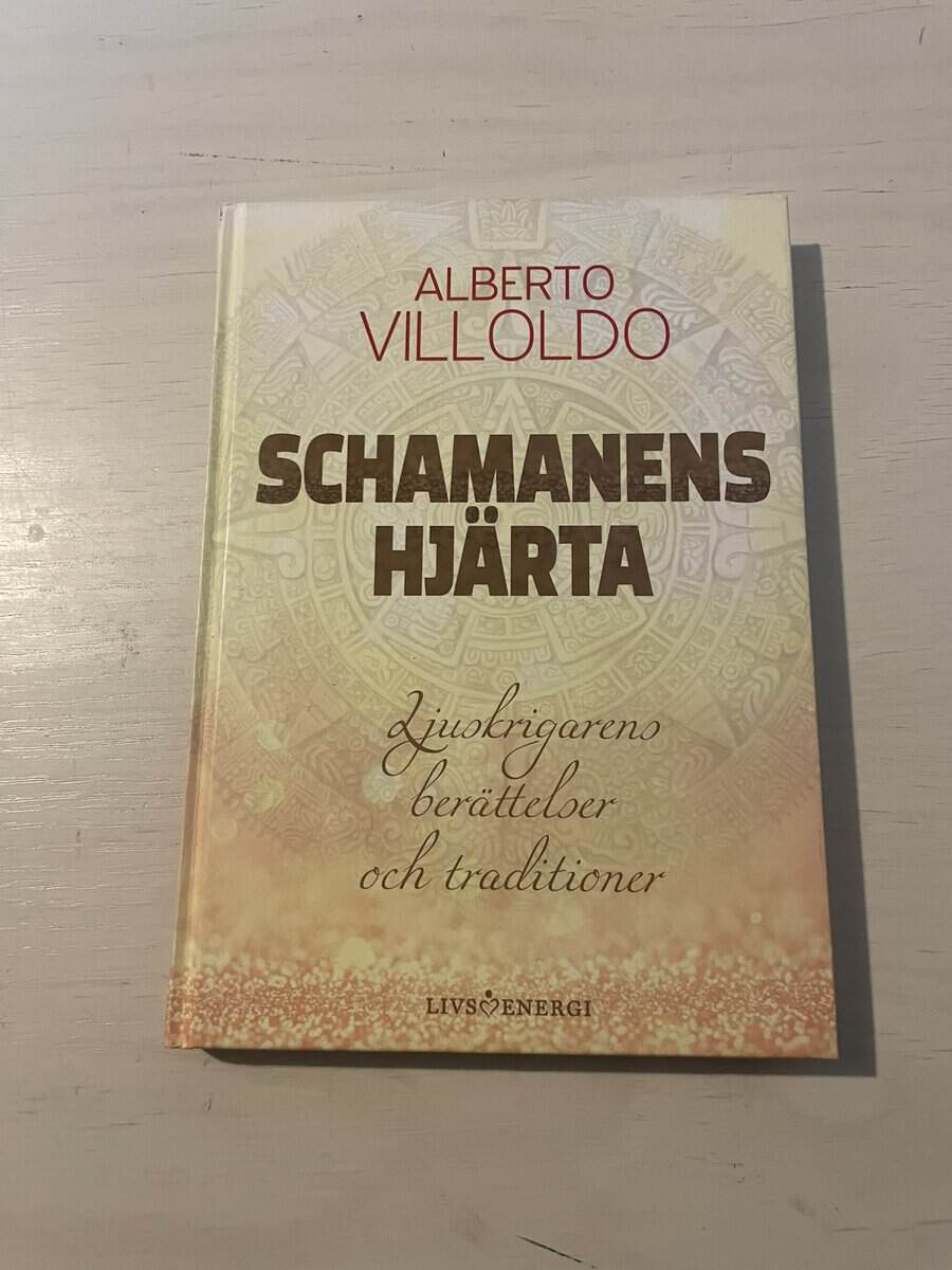 Alberto Villoldo : Schamanens hjärta