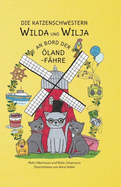 Albertsson, Malin ; Johansson, Malin : Die Katzenschwestern Wilda und Wilja an Bord der Öland-Fähre