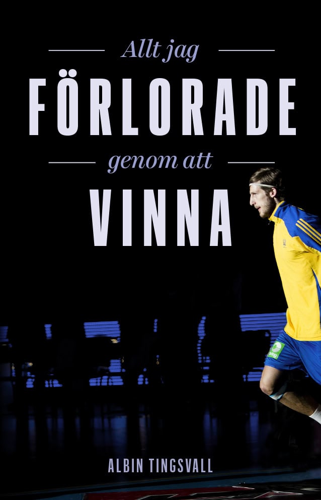 Albin Tingsvall : Allt jag förlorade genom att vinna