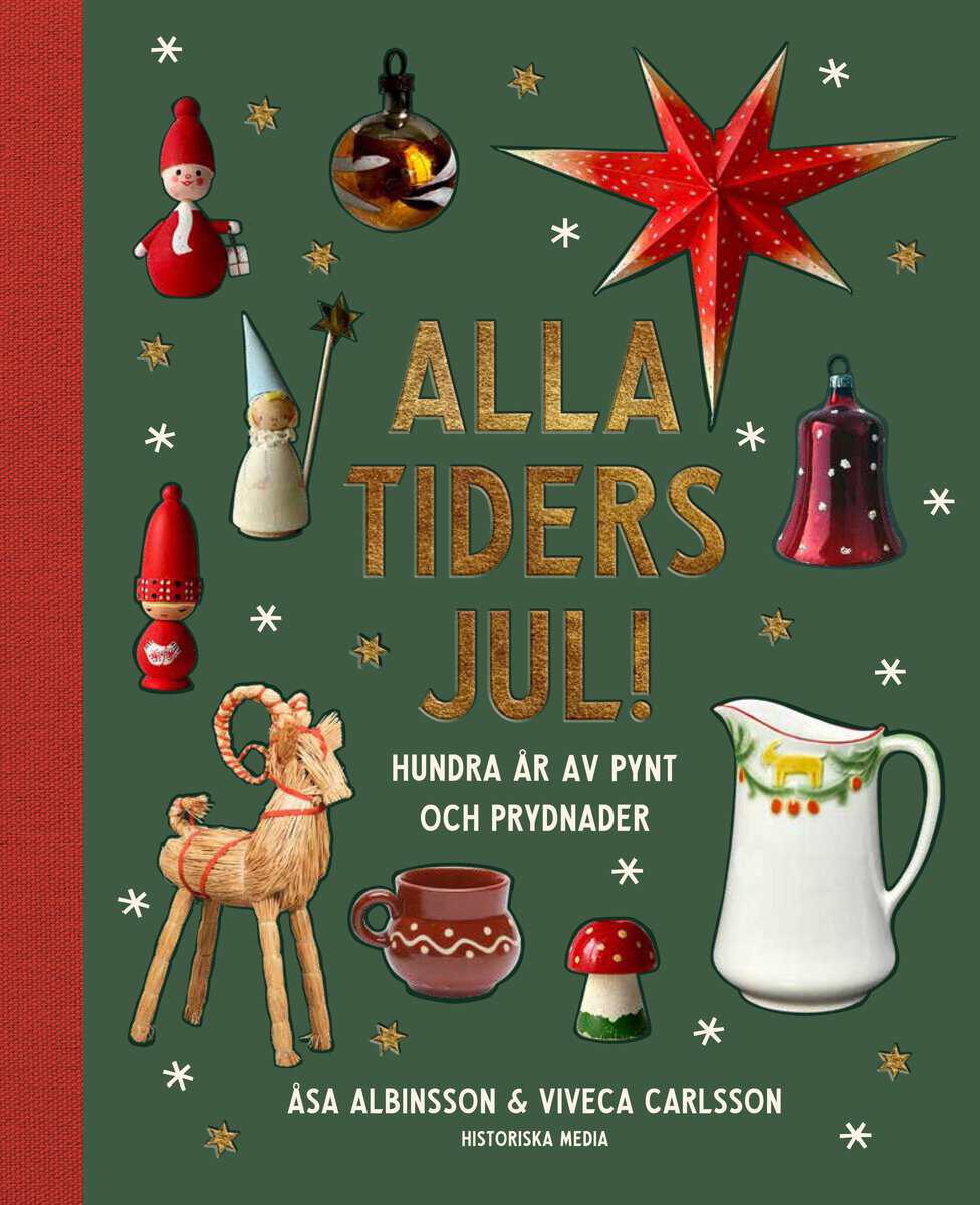 Albinsson, Åsa ; Carlsson, Viveca : Alla tiders jul!