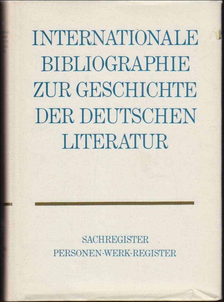 Albrecht, Günter ; Dahlke, Günter : Internationale Bibliographie zur Geschichte der deutschen Literatur von den Anfängen bis zur Gegenwart.....................