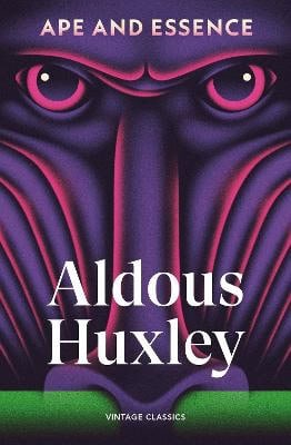Aldous Huxley : Ape and Essence