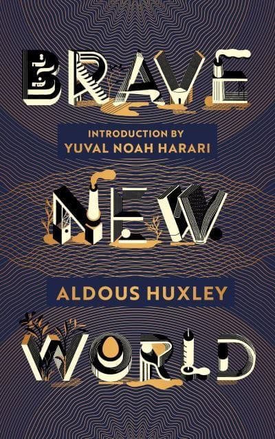 Aldous Huxley : Brave New World - 90th Anniversary Edition with an Introduction by Yuval No