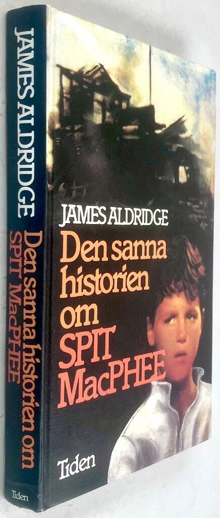 Aldridge, James ; Dernevik, Christina : Den sanna historien om Spit MacPhee