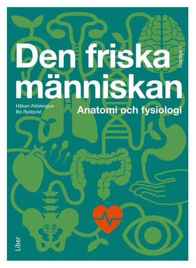 Aldskogius, Håkan ; Rydqvist, Bo : Den friska människan : Anatomi och fysiologi