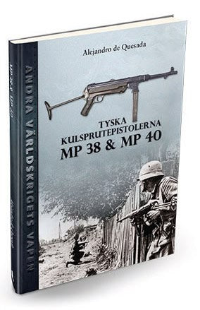 Alejandro de Quesada : Tyska kulsprutepistolerna MP 38 och MP 40