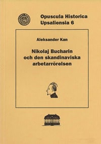 Aleksander Kan : Nikolaj Bucharin och den skandinaviska arbetarrörelsen