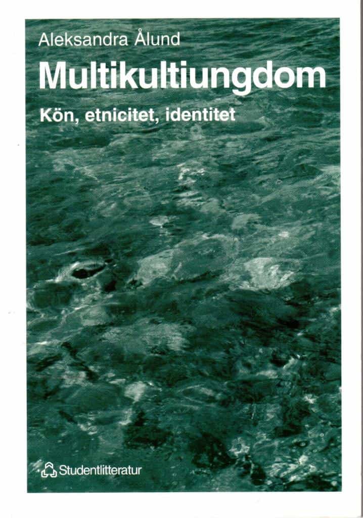 Aleksandra Ålund : Multikultiungdom. Kön, etnicitet, identitet