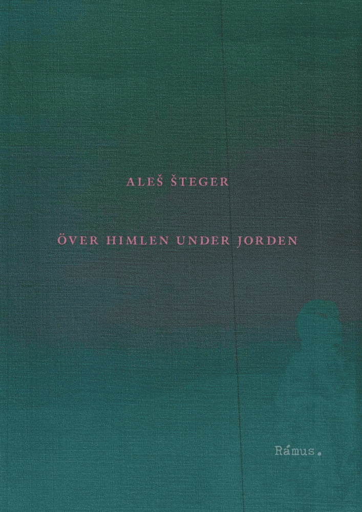 Ales Steger : Över himlen under jorden