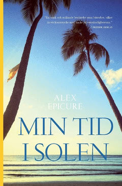 Alex Epicure : Min tid i solen