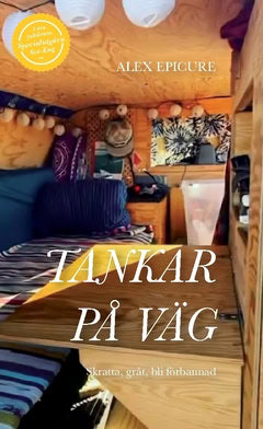 Alex Epicure : Tankar på väg : skratta, gråt, bli förbannad