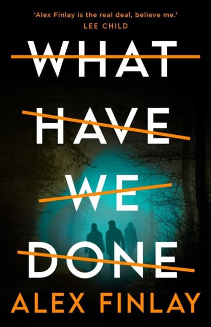 Alex Finlay : What Have We Done