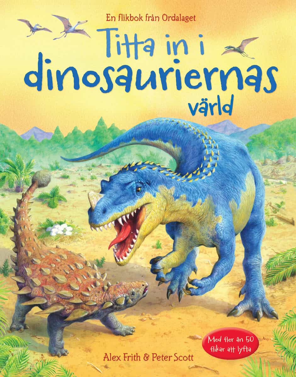 Alex Frith : Titta in i dinosauriernas värld