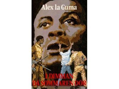 Alex la Guma : I dimman då sommaren dör