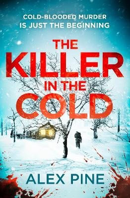 Alex Pine : The Killer in the Cold
