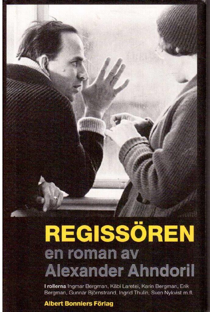 Alexander Ahndoril : Regissören