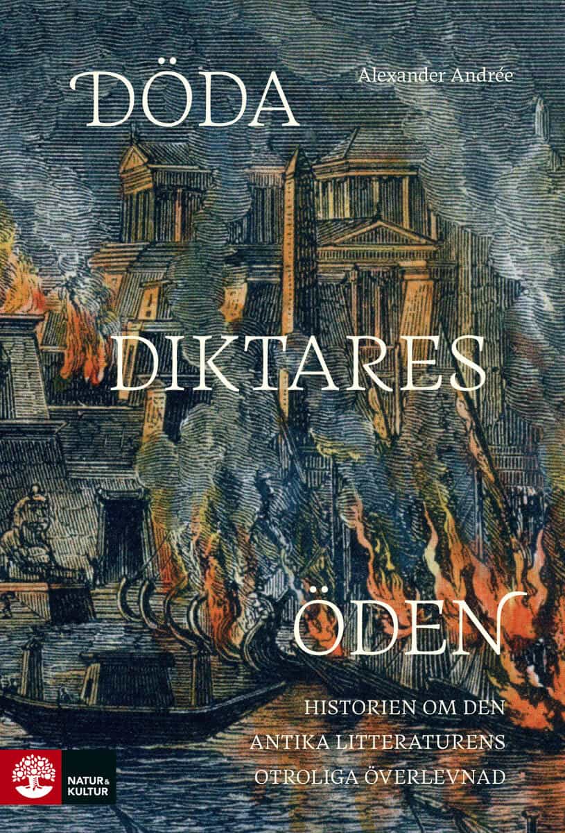 Alexander Andrée : Döda diktares öden : historien om den antika litteraturens otroliga överlevnad