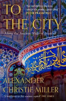 Alexander Christie-Miller : To The City