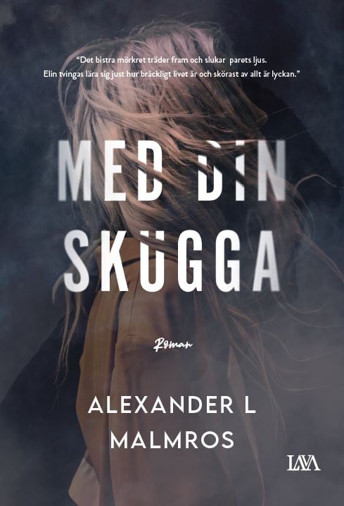 Alexander L. Malmros : Med din skugga