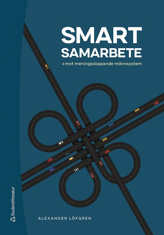Alexander Löfgren : Smart samarbete : mot meningsskapande mikrosystem