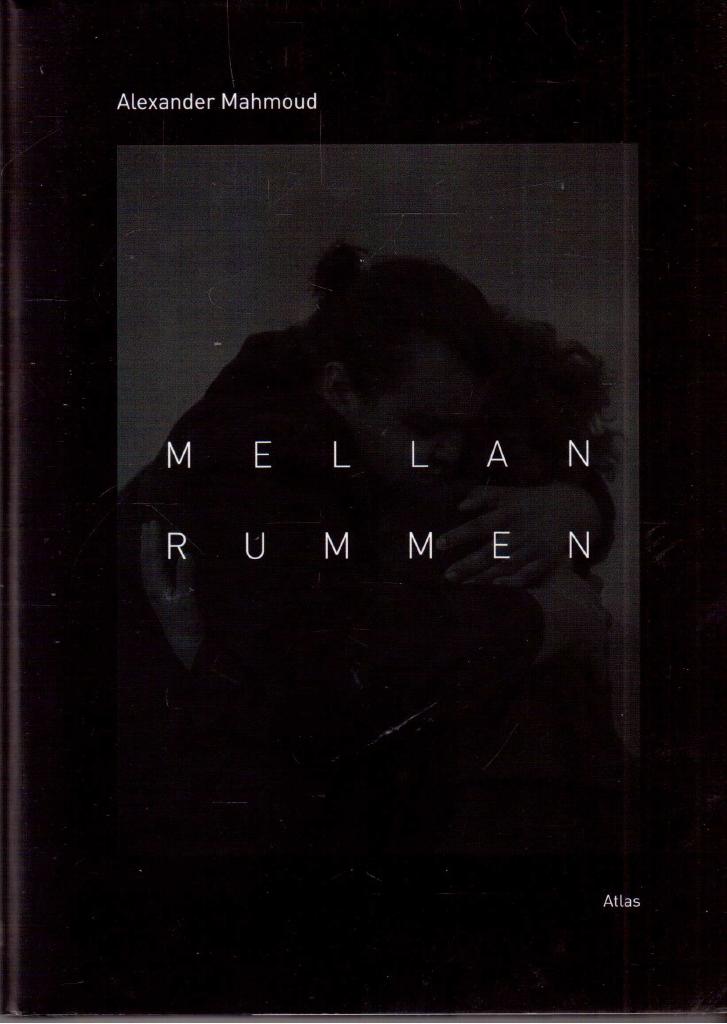 Alexander Mahmoud : Mellan rummen