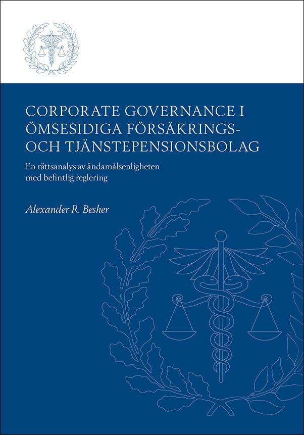 Alexander R. Besher : Corporate Governance i ömsesidiga försäkrings- och tjänstepensionsbolag : en rättsanalys av ändamålsenligheten med befintlig reglering