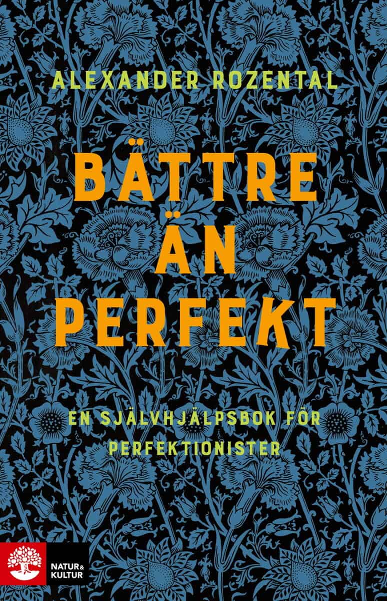 Alexander Rozental : Bättre än perfekt : en självhjälpsbok för perfektionister