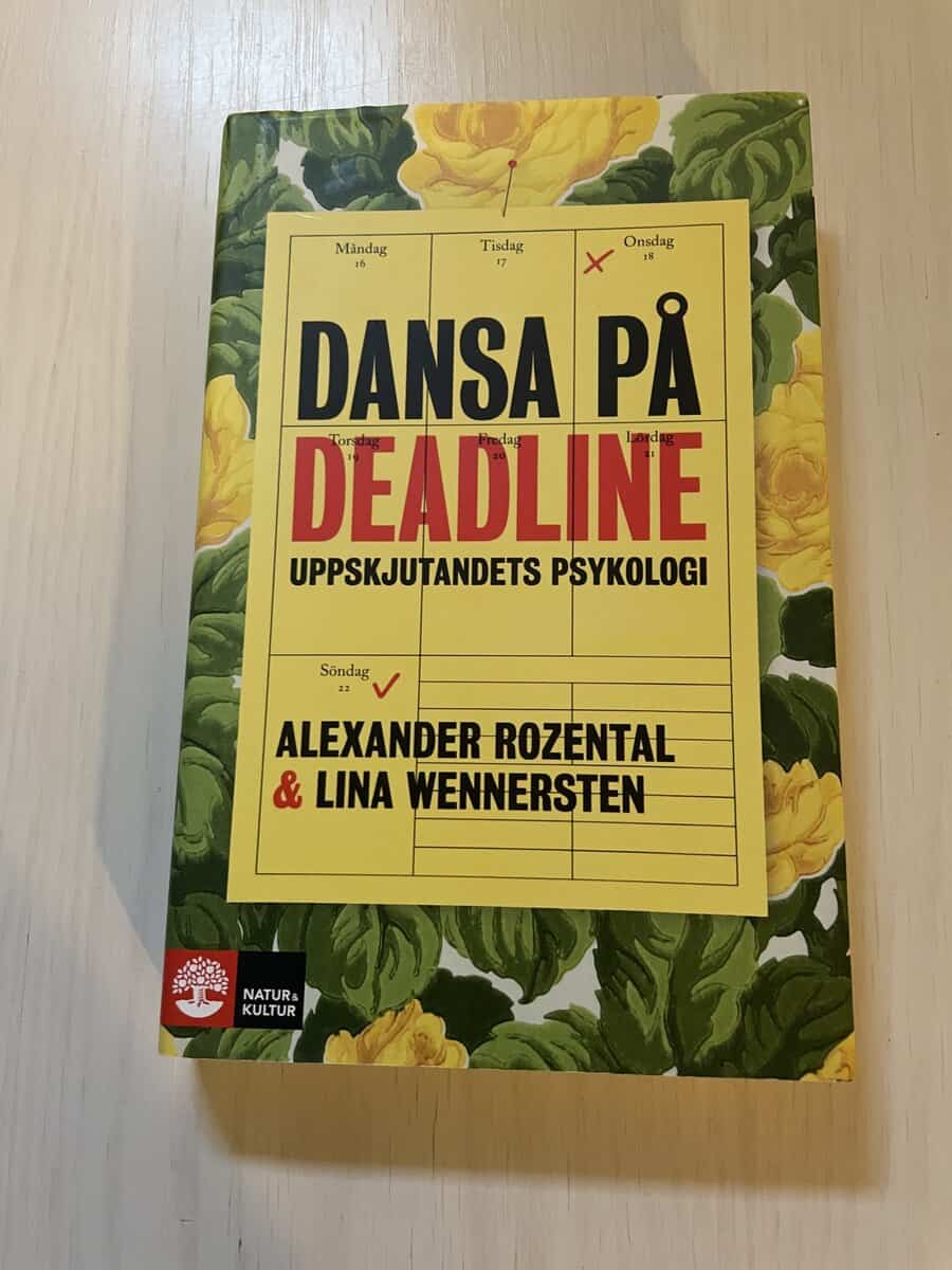 Alexander Rozental : Dansa på deadline uppskjutandets psykologi