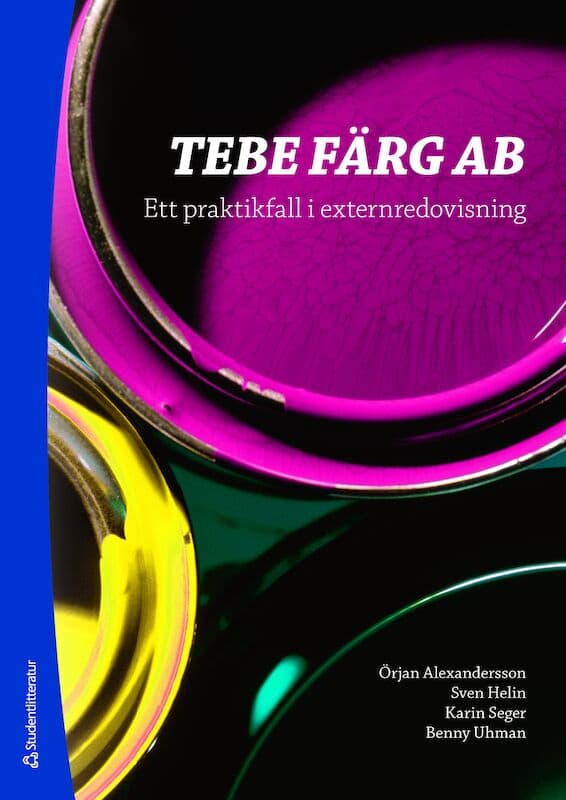 Alexandersson, Örjan ; Helin, Sven ; Seger, Karin ; Uhman, Benny : Tebe färg AB : ett praktikfall i externredovisning