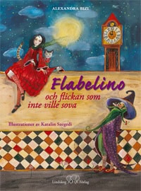 Alexandra Bizi : Flabelino och flickan som inte ville sova