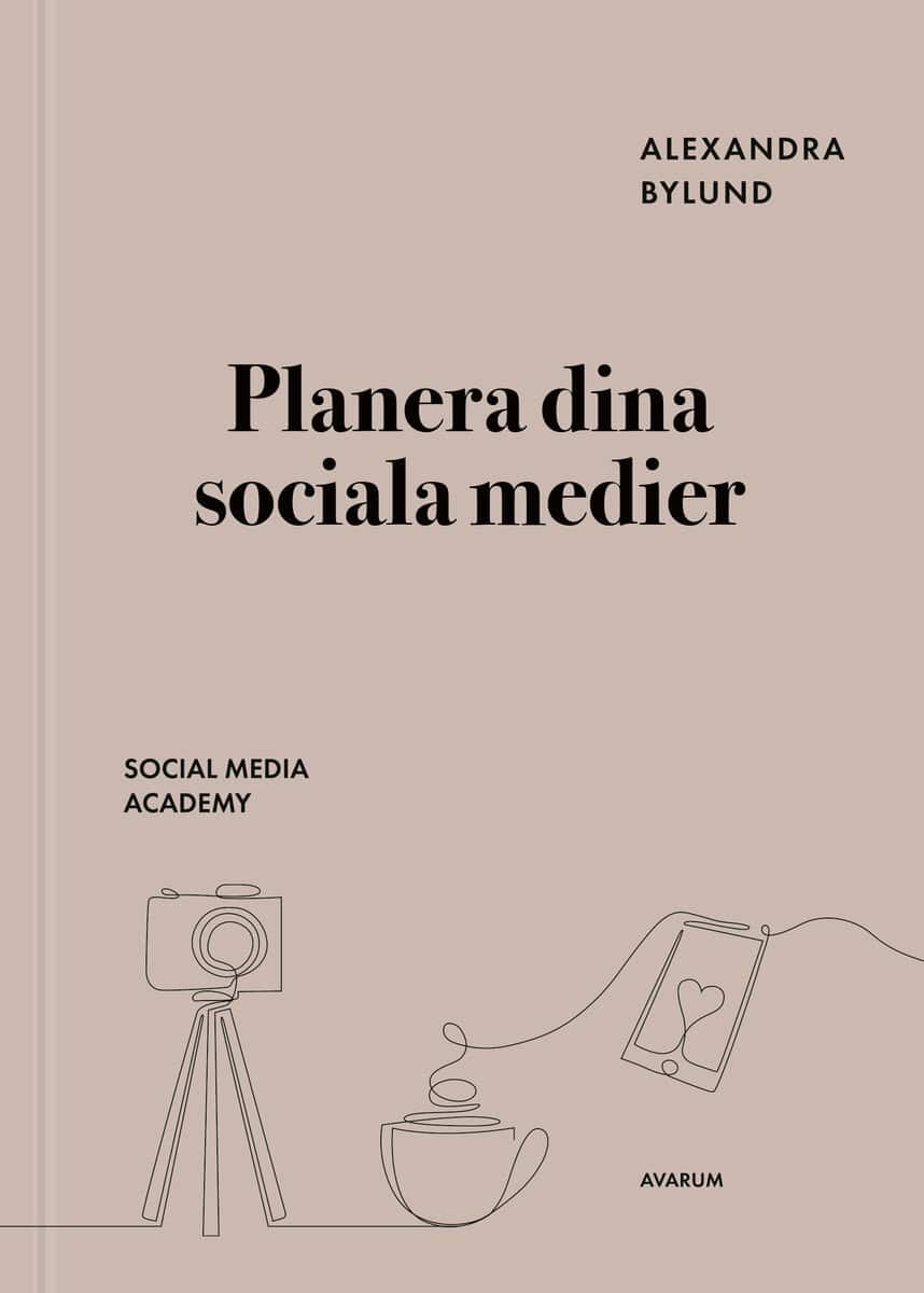 Alexandra Bylund : Planera dina sociala medier