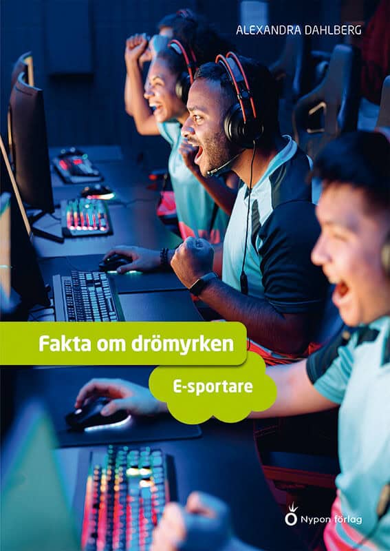 Alexandra Dahlberg : Fakta om drömyrken - E-sportare