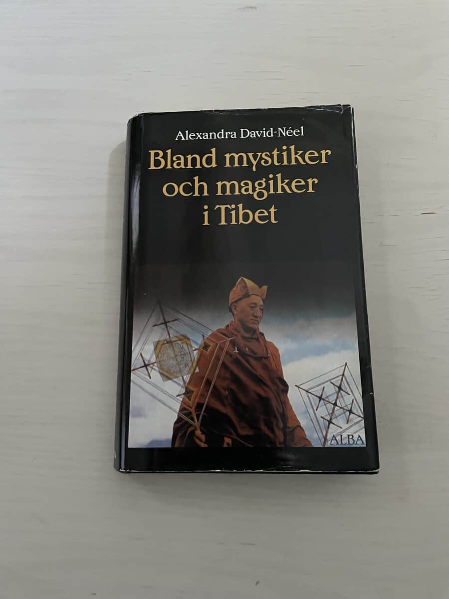 Alexandra David-Néel : Bland mystiker och magiker i Tibet