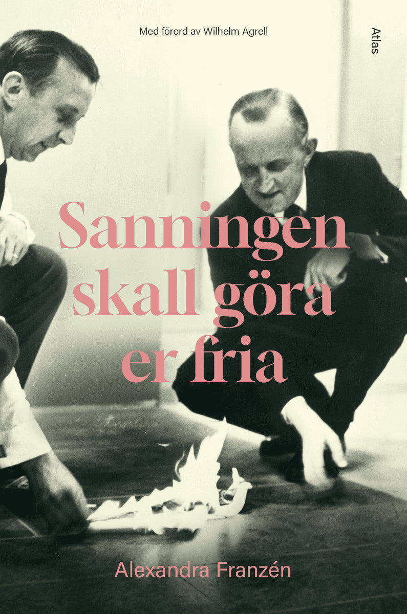 Alexandra Franzén : Sanningen skall göra er fria : spionskandaler från Pentagonrapporten till nutid