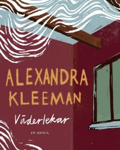 Alexandra Kleeman : Väderlekar