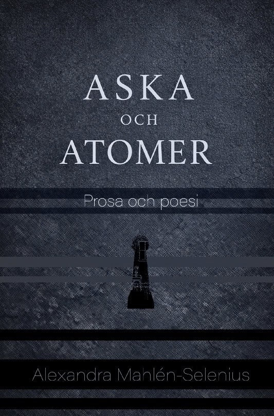 Alexandra Mahlèn-Selenius : Aska och Atomer