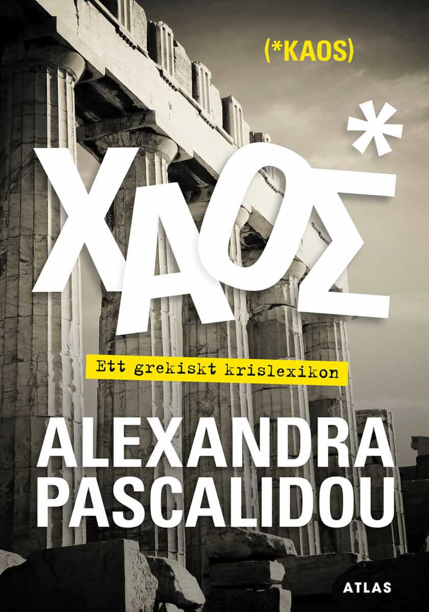 Alexandra Pascalidou : Kaos : ett grekiskt krislexikon