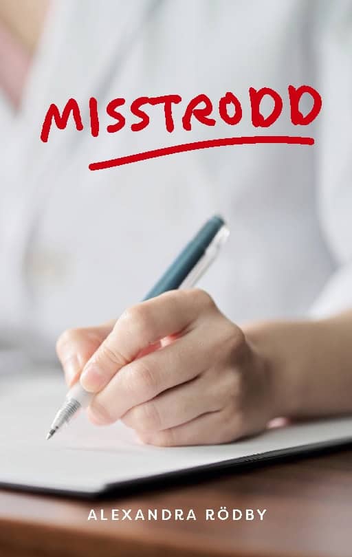 Alexandra Rödby : Misstrodd