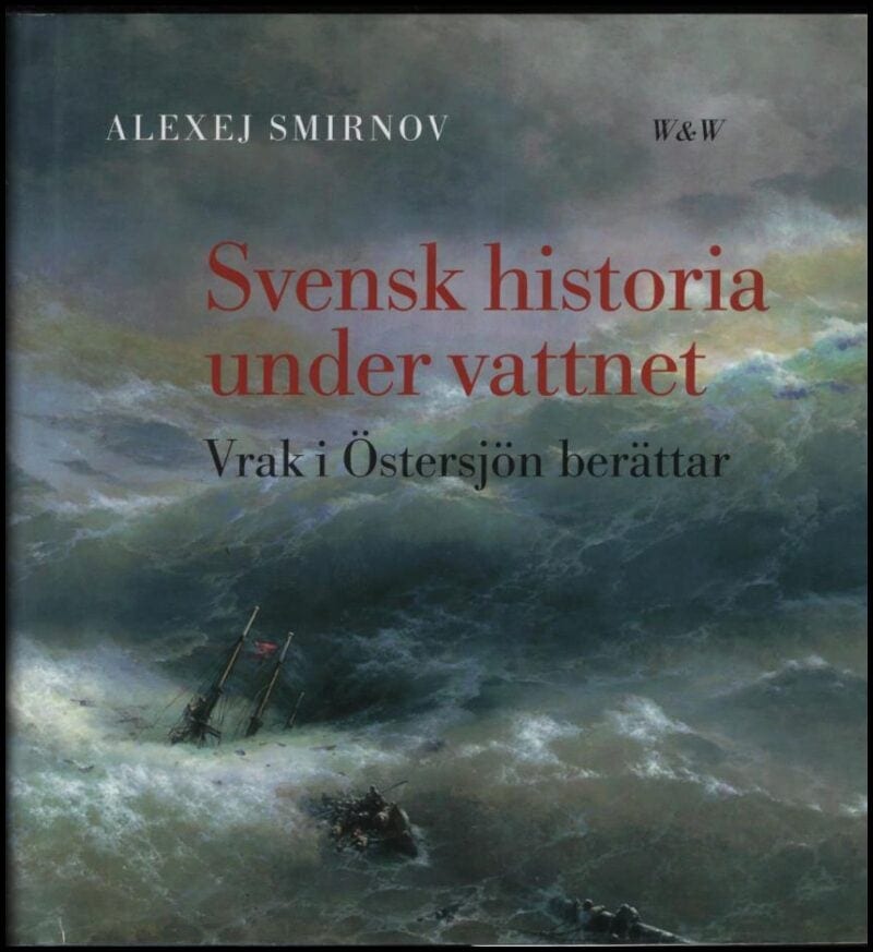 Alexej Smirnov : Svensk historia under vattnet
