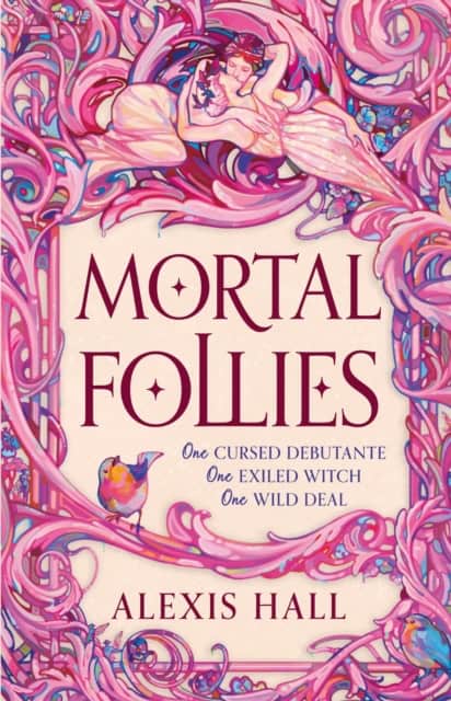 Alexis Hall : Mortal Follies