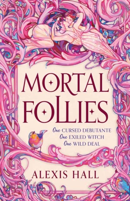 Alexis Hall : Mortal Follies