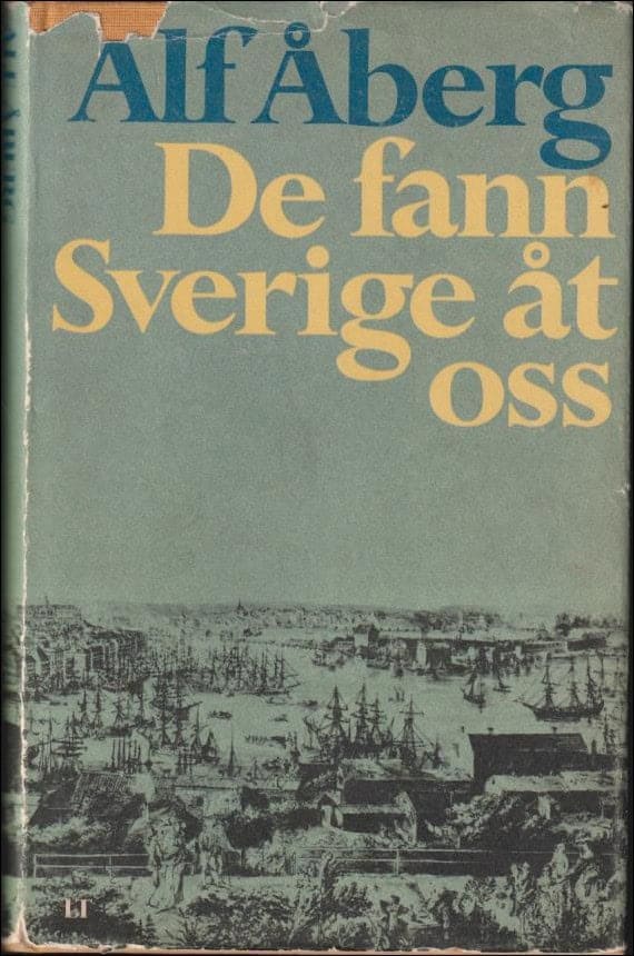 Alf Åberg : De fann Sverige åt oss