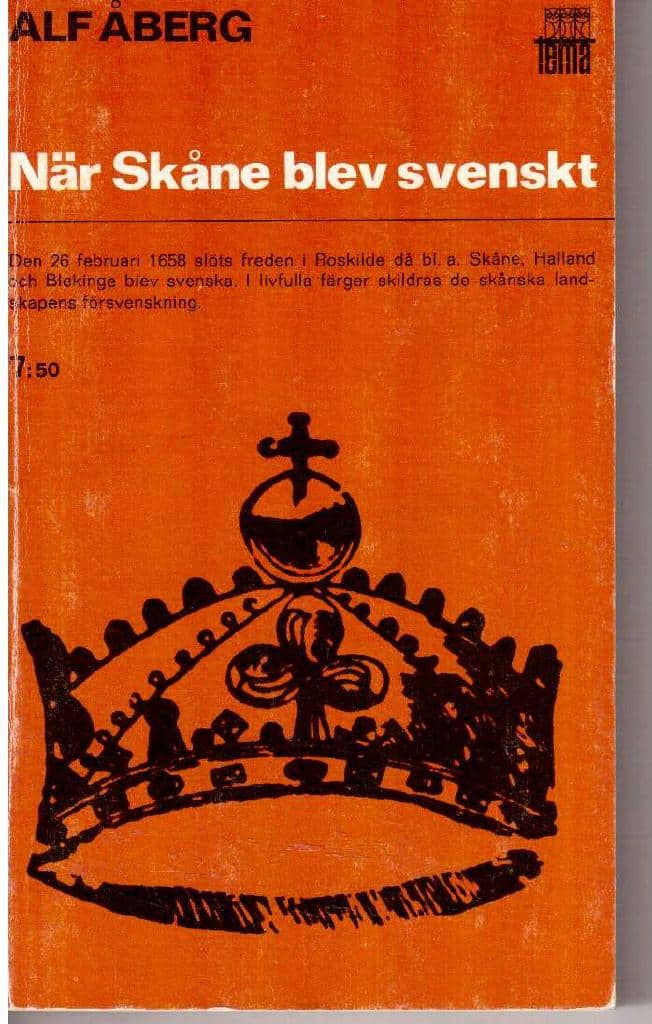 Alf Åberg : När Skåne blev svenskt