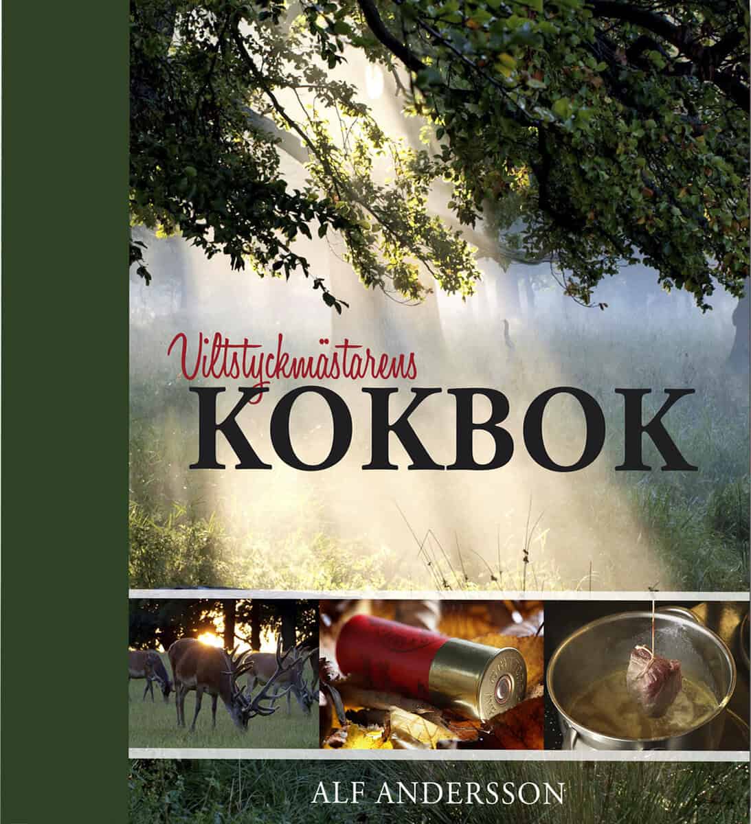 Alf Andersson : Viltstyckmästarens kokbok