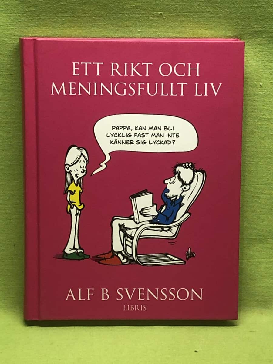 Alf B. Svensson : Ett rikt och meningsfullt liv