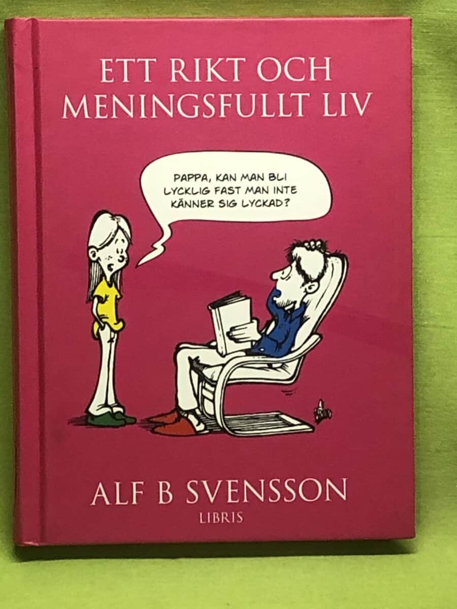 Alf B. Svensson : Ett rikt och meningsfullt liv