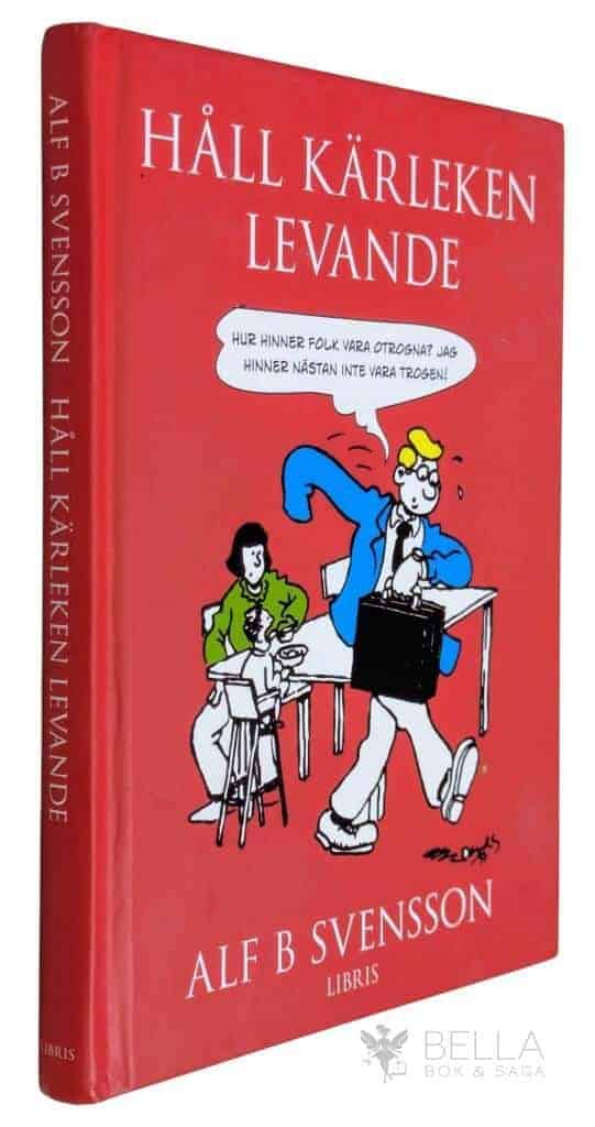 Alf B. Svensson : Håll kärleken levande